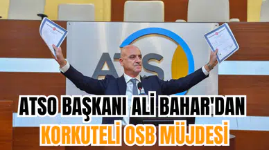ATSO Başkanı Ali Bahar'dan Korkuteli OSB Müjdesi