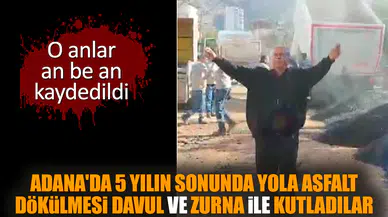 Adana'da 5 yılın sonunda yola asfalt dökülmesi davul ve zurna ile kutladılar