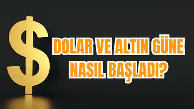 Dolar ve Altın Güne Nasıl Başladı?