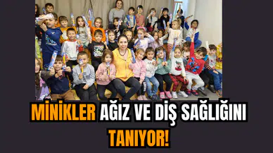 Minikler Ağız ve Diş Sağlığını Tanıyor!