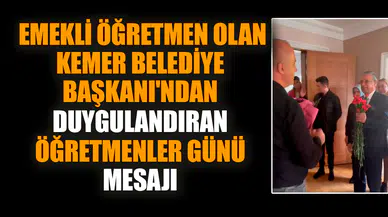 Emekli öğretmen olan Kemer Belediye Başkanı'ndan duygulandıran Öğretmenler Günü mesajı