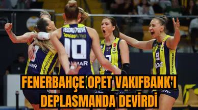 Fenerbahçe Opet Vakıfbank'ı deplasmanda devirdi
