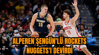 Alperen Şengün'lü Rockets Nuggets'ı devirdi