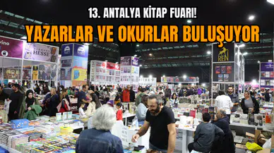 13. Antalya Kitap Fuarı: Yazarlar ve Okurlar Buluşuyor