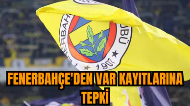 Fenerbahçe'den VAR kayıtlarına tepki