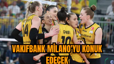 VakıfBank Milano'yu konuk edecek