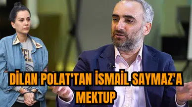 Dilan Polat'tan İsmail Saymaz'a mektup
