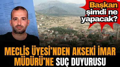 Akseki’de Meclis Üyesi’nden İmar Müdürü’ne suç duyurusu! Başkan şimdi ne yapacak?