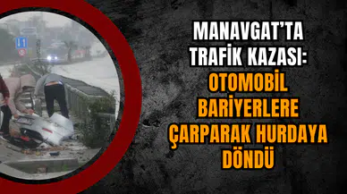 Manavgat’ta Trafik Kazası: Otomobil Bariyerlere Çarparak Hurdaya Döndü