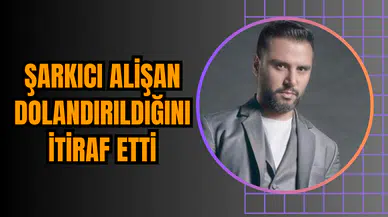 Şarkıcı Alişan Dolandırıldığını İtiraf Etti