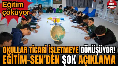 Okullar ticari işletmeye dönüşüyor! Eğitim-Sen'den şok açıklama