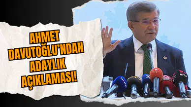 Ahmet Davutoğlu’ndan adaylık açıklaması!