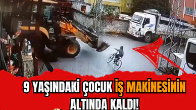 9 yaşındaki çocuk iş makinesinin altında kaldı