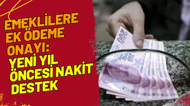 Emeklilere Ek Ödeme Onayı: Yeni Yıl Öncesi Nakit Destek