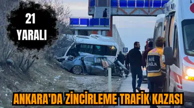 Ankara'da zincirleme trafik kazası: 21 yaralı