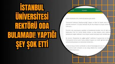 İstanbul Üniversitesi Rektörü Oda Bulamadı! Yaptığı Şey Şok Etti