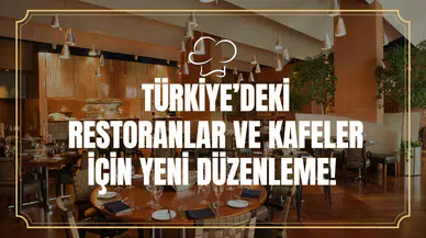 Türkiye’deki Restoranlar ve Kafeler için Yeni Düzenleme!