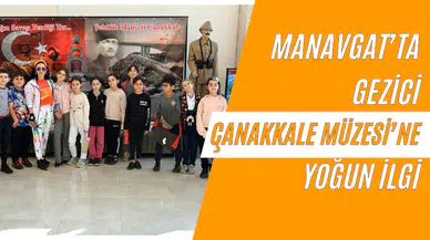 Manavgat’ta Gezici Çanakkale Müzesi’ne Yoğun İlgi
