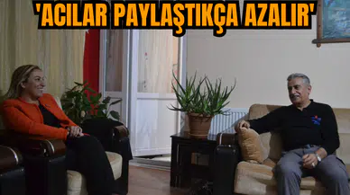 'Acılar paylaştıkça azalır'