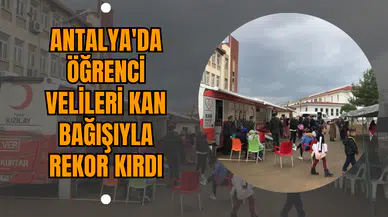 Antalya'da Öğrenci Velileri Kan Bağışıyla Rekor Kırdı