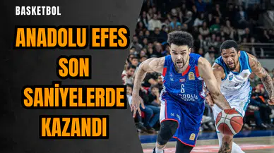 Anadolu Efes son saniyelerde kazandı