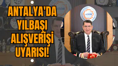 Antalya'da Yılbaşı Alışverişi Uyarısı!