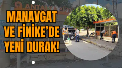 Manavgat ve Finike’de Yeni Durak!
