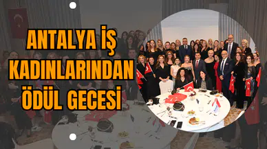 Antalya İş Kadınlarından Ödül Gecesi