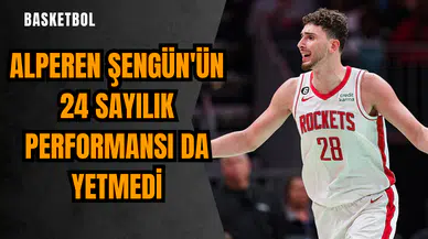Alperen Şengün'ün 24 sayılık performansı da yetmedi