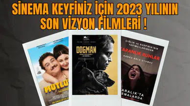 Sinema Keyfiniz İçin 2023 Yılının Son Vizyon Filmleri !
