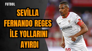 Sevilla Fernando Reges ile yollarını ayırdı