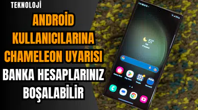 Android kullanıcılarına Chameleon uyarısı: Banka hesaplarınız boşalabilir