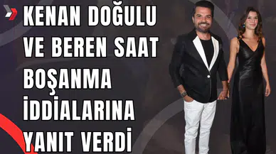 Kenan Doğulu ve Beren Saat Boşanma İddialarına Yanıt Verdi