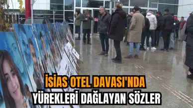 İsias Otel davası'nda yürekleri dağlayan sözler