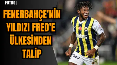 Fenerbahçe'nin yıldızı Fred'e ülkesinden talip!