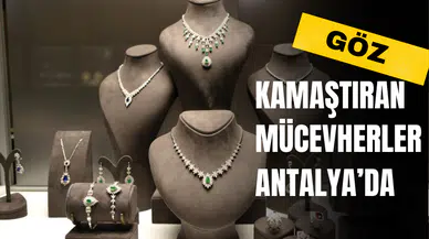 Göz Kamaştıran Mücevherler Antalya'da