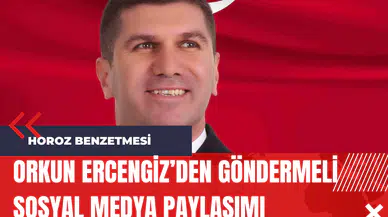 Orkun Ercengiz’den Göndermeli Sosyal Medya Paylaşımı