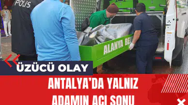 Antalya’da Yalnız Adamın Acı Sonu