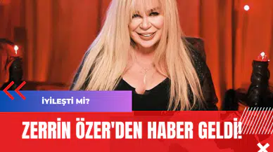 Zerrin Özer'den Haber Geldi!