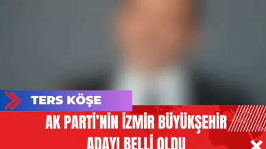 AK Parti’nin İzmir Büyükşehir Adayı Belli Oldu