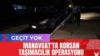 Manavgat'ta Korsan Taşımacılık Operasyonu