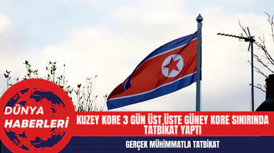 Kuzey kore 3 gün üst üste güney kore sınırında tatbikat yaptı
