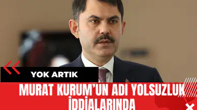 Murat Kurum’un Adı Yolsuzluk İddialarında