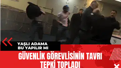 Güvenlik Görevlisinin Tavrı Tepki Topladı