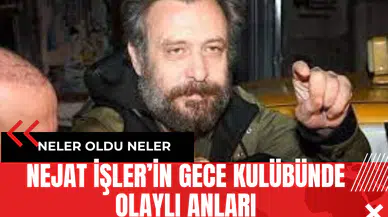 Nejat İşler’in Gece Kulübünde Olaylı Anları