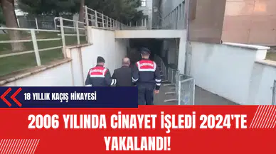 2006 yılında cinayet işledi 2024'te yakalandı!