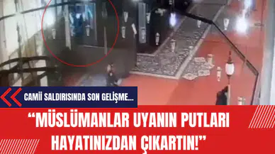 Fatih Camii'ndeki bıçaklı saldırıda son gelişme: Müslümanlar uyanın putları hayatınızdan çıkartın