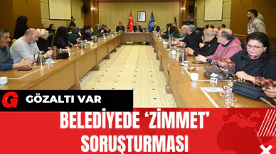 Belediyede ‘Zimmet’ Soruşturması