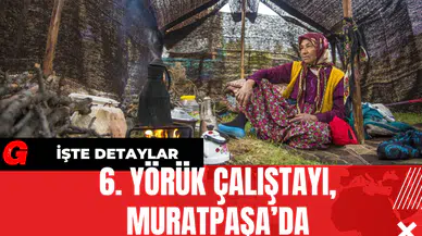 6. Yörük Çalıştayı, Muratpaşa’da