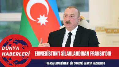 Aliyev: Ermenistan'ı silahlandıran ve bir sonraki savaşa hazırlayan ülke Fransa'dır